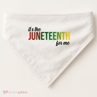 It's The Juneteenth For Me USA-Made Doggie Bandana thumb 0