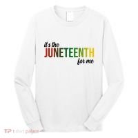 It's The Juneteenth For Me Long Sleeve Shirt thumb 0