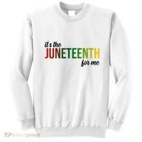 It's The Juneteenth For Me Sweatshirt thumb 0