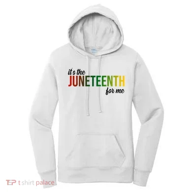 It's The Juneteenth For Me Women's Hoodie