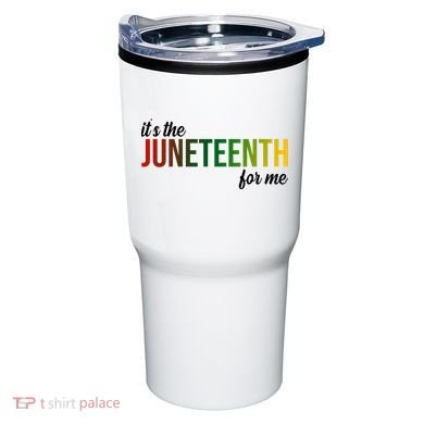It's The Juneteenth For Me Tumbler