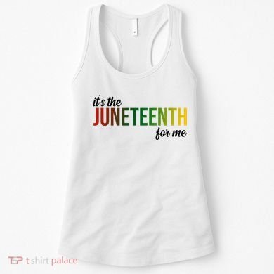 It's The Juneteenth For Me Women's Tank Top