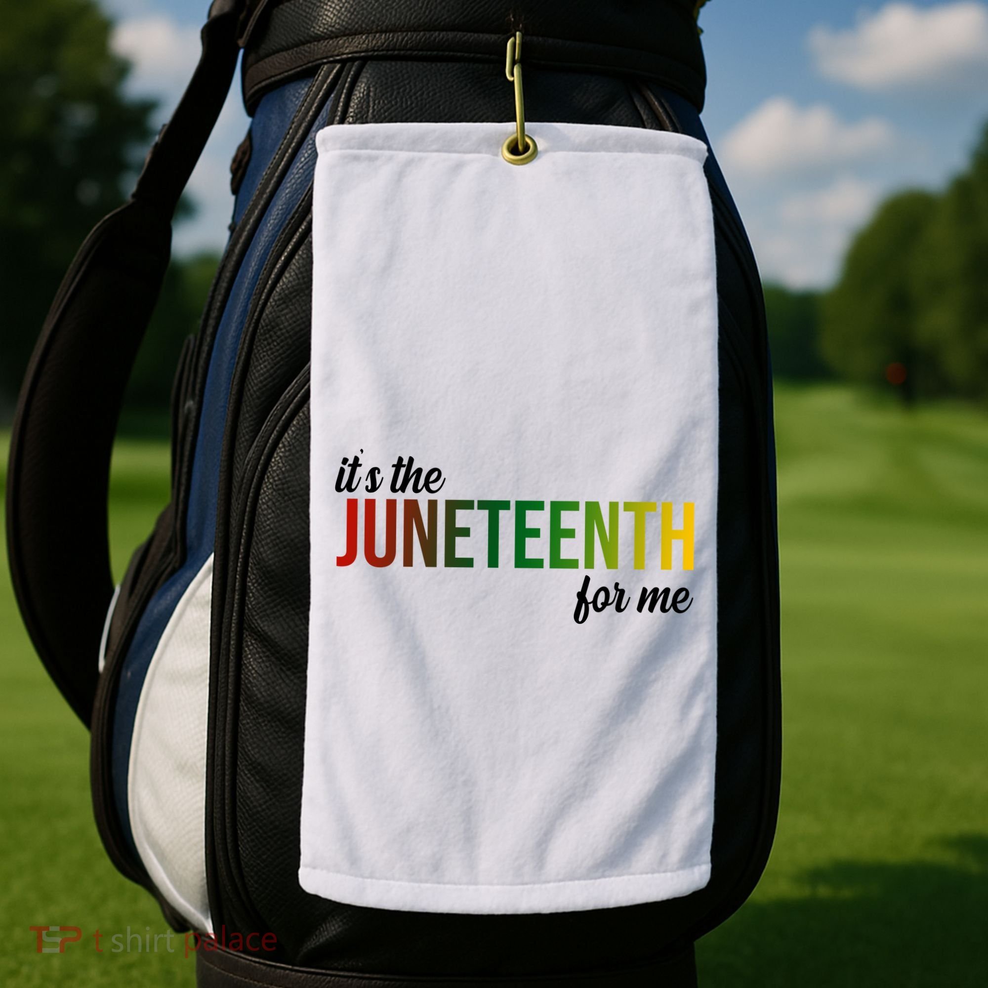 It's The Juneteenth For Me Golf Towel