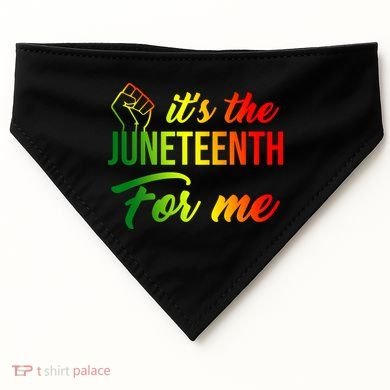 It's The Juneteenth For Me USA-Made Doggie Bandana