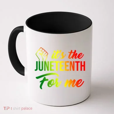 It's The Juneteenth For Me Coffee Mug