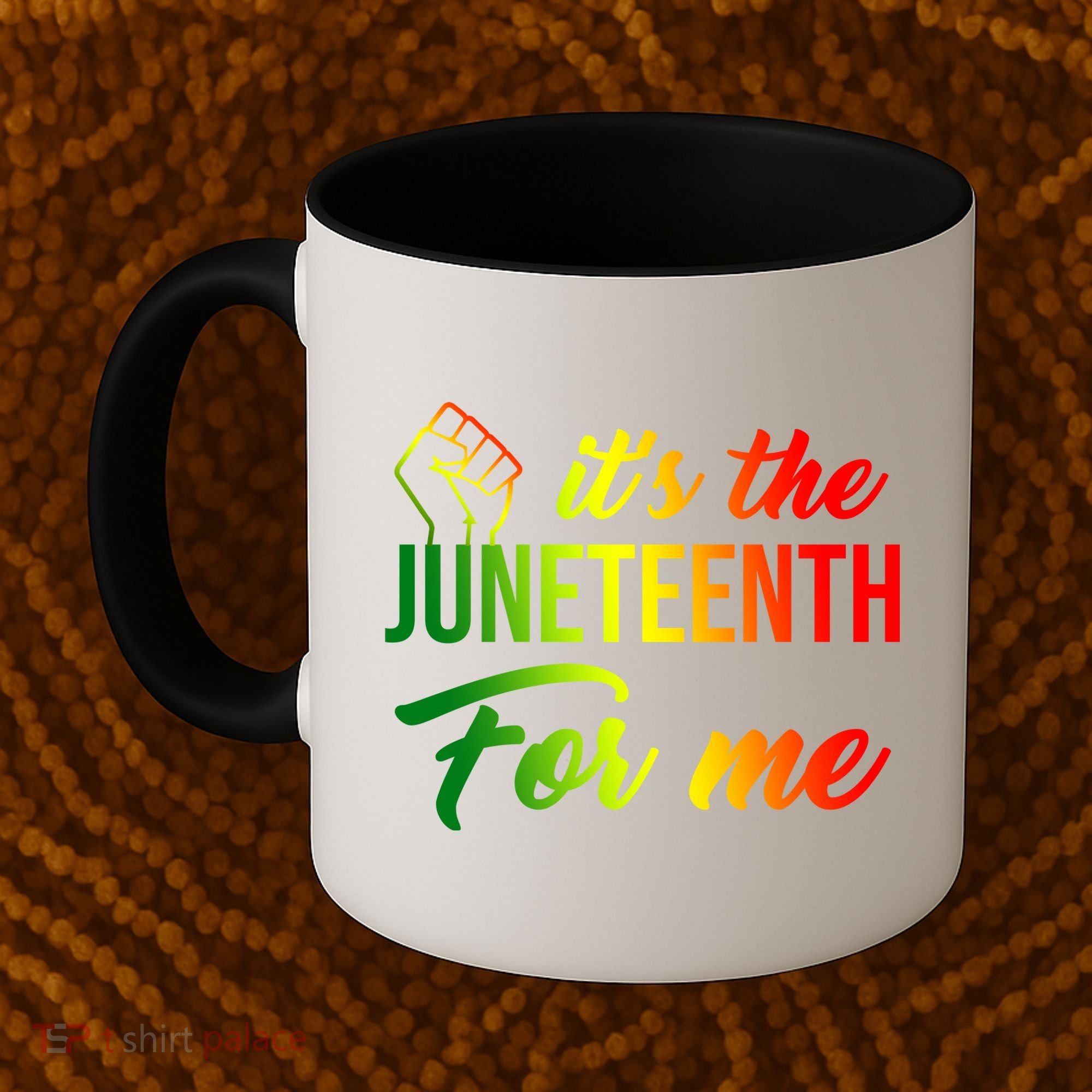 It's The Juneteenth For Me Coffee Mug