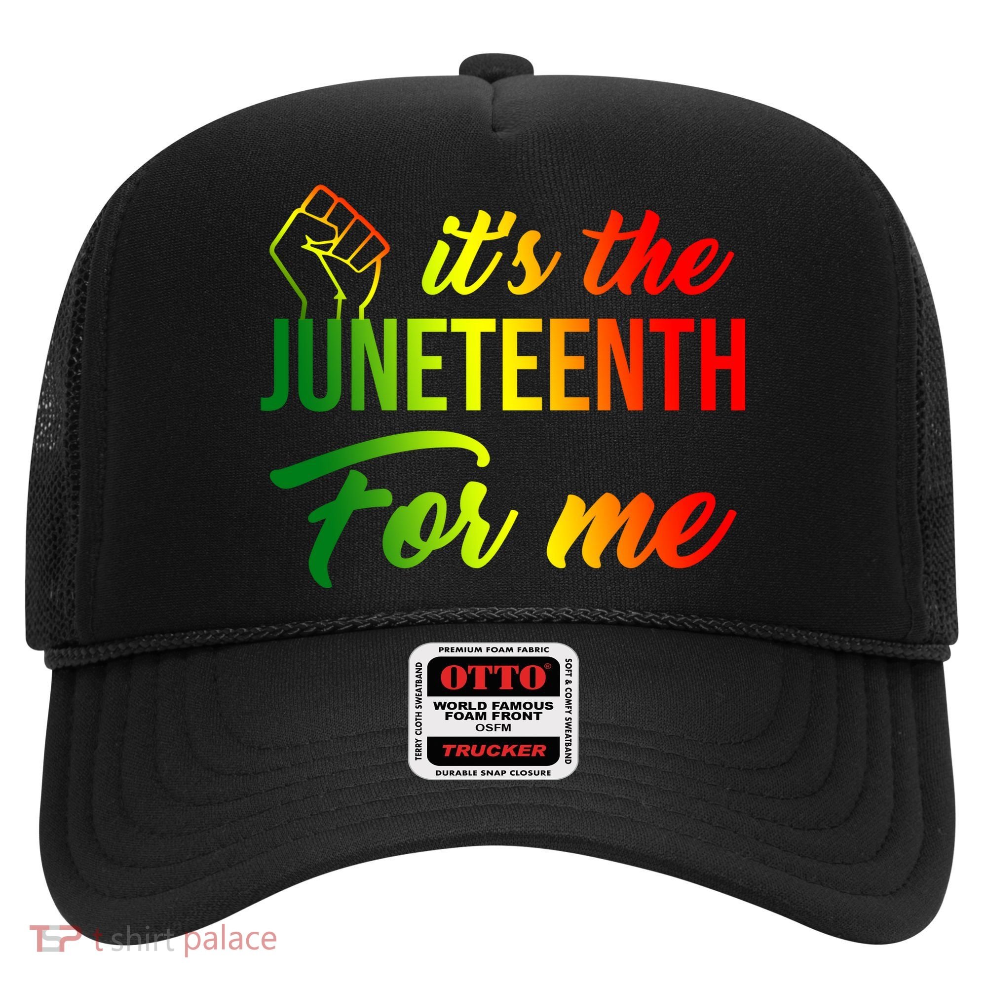 It's The Juneteenth For Me Hat