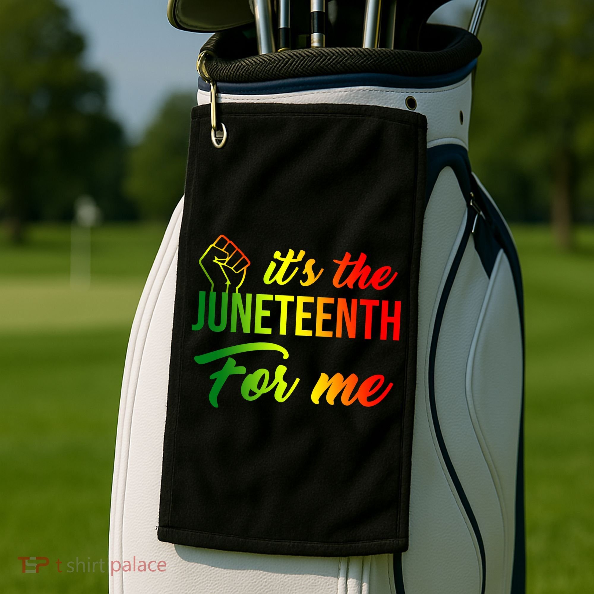 It's The Juneteenth For Me Golf Towel