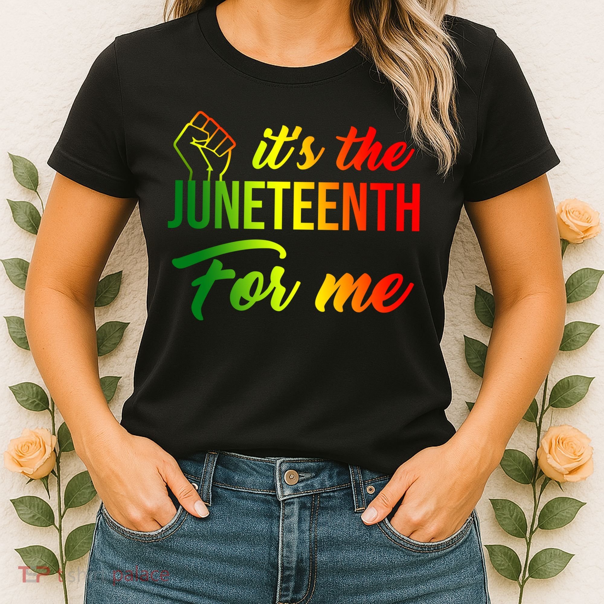 It's The Juneteenth For Me Women's T-Shirt