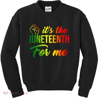 It's The Juneteenth For Me Kids Sweatshirt