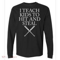 I Teach Kids To Hit And Steal Baseball Coach Comfort Colors Heavyweight Long Sleeve T-Shirt thumb 0