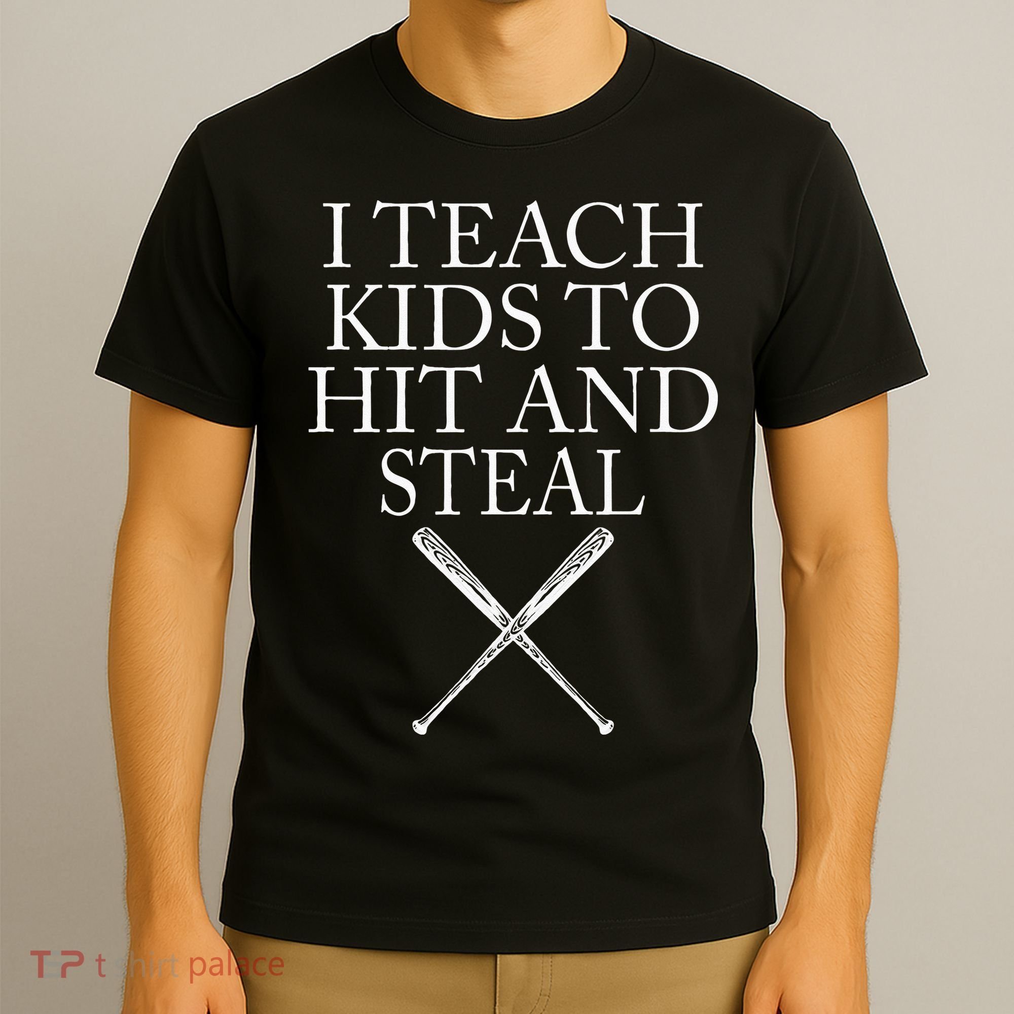 I Teach Kids To Hit And Steal Baseball Coach T-Shirt