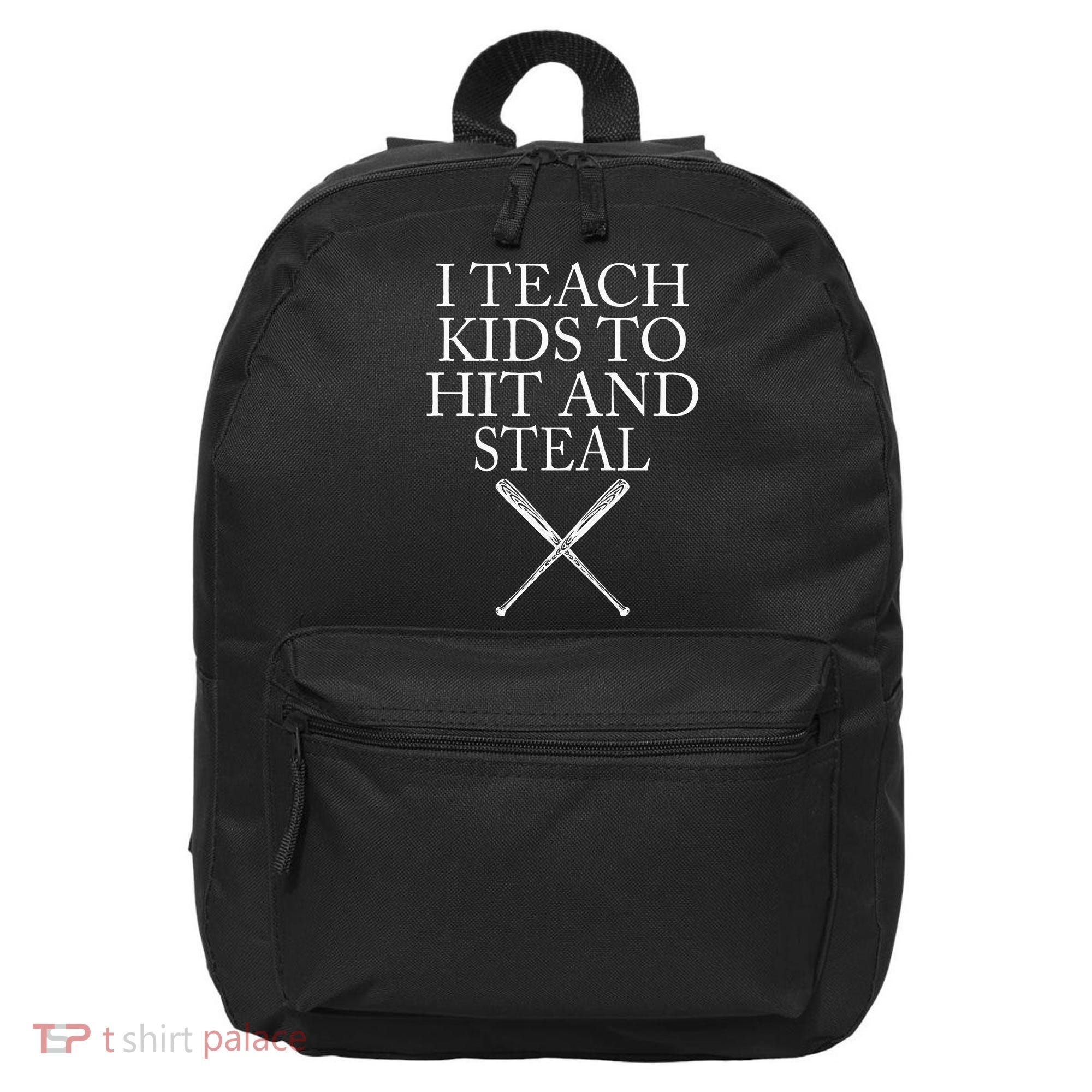 I Teach Kids To Hit And Steal Baseball Coach 16 in Basic Backpack