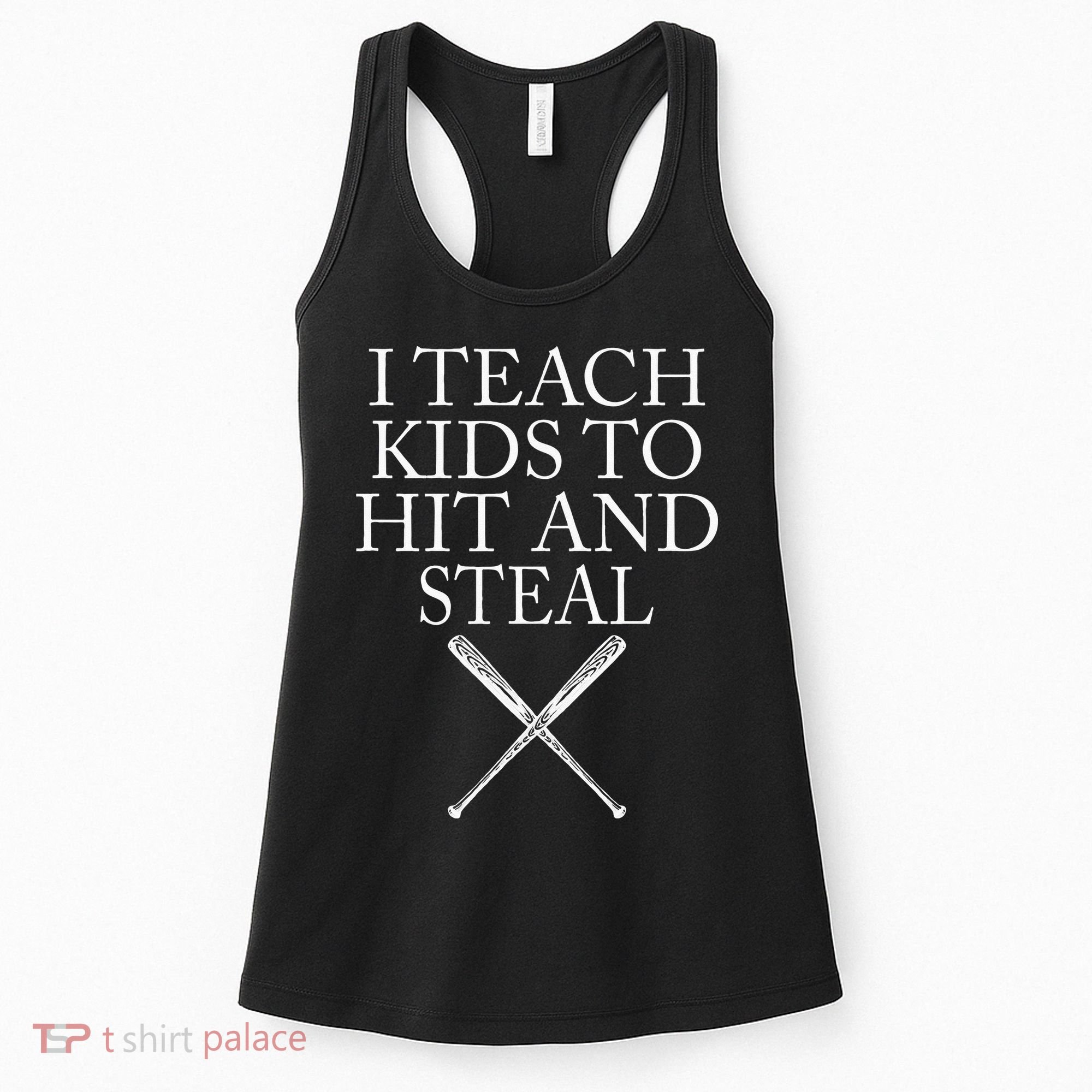 I Teach Kids To Hit And Steal Baseball Coach Women's Tank Top