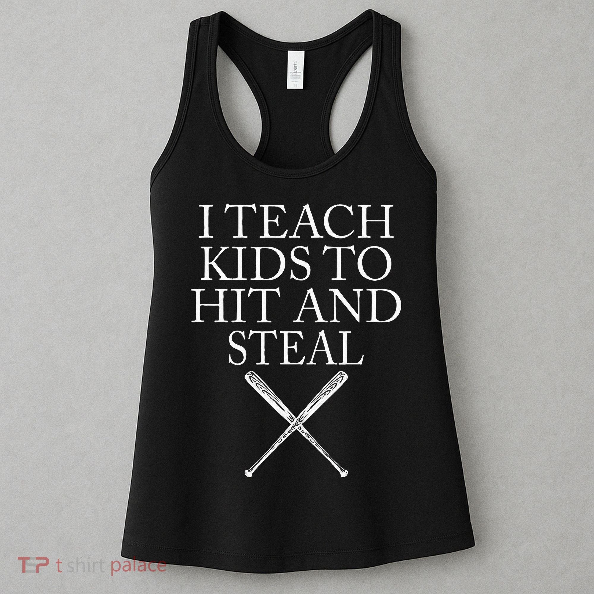 I Teach Kids To Hit And Steal Baseball Coach Women's Tank Top