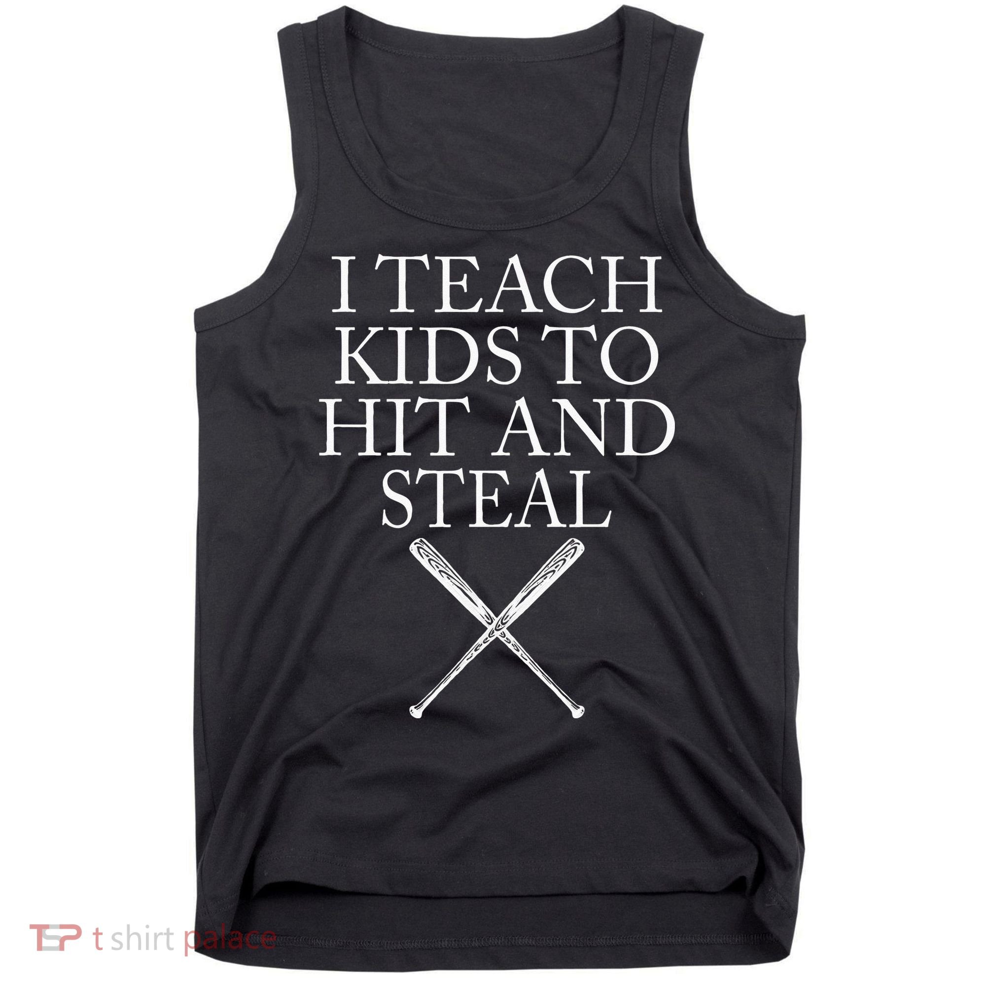 I Teach Kids To Hit And Steal Baseball Coach Tank Top