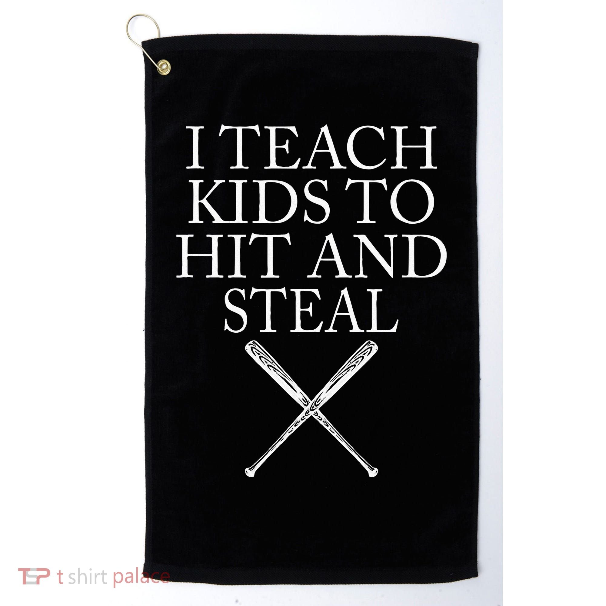 I Teach Kids To Hit And Steal Baseball Coach Golf Towel