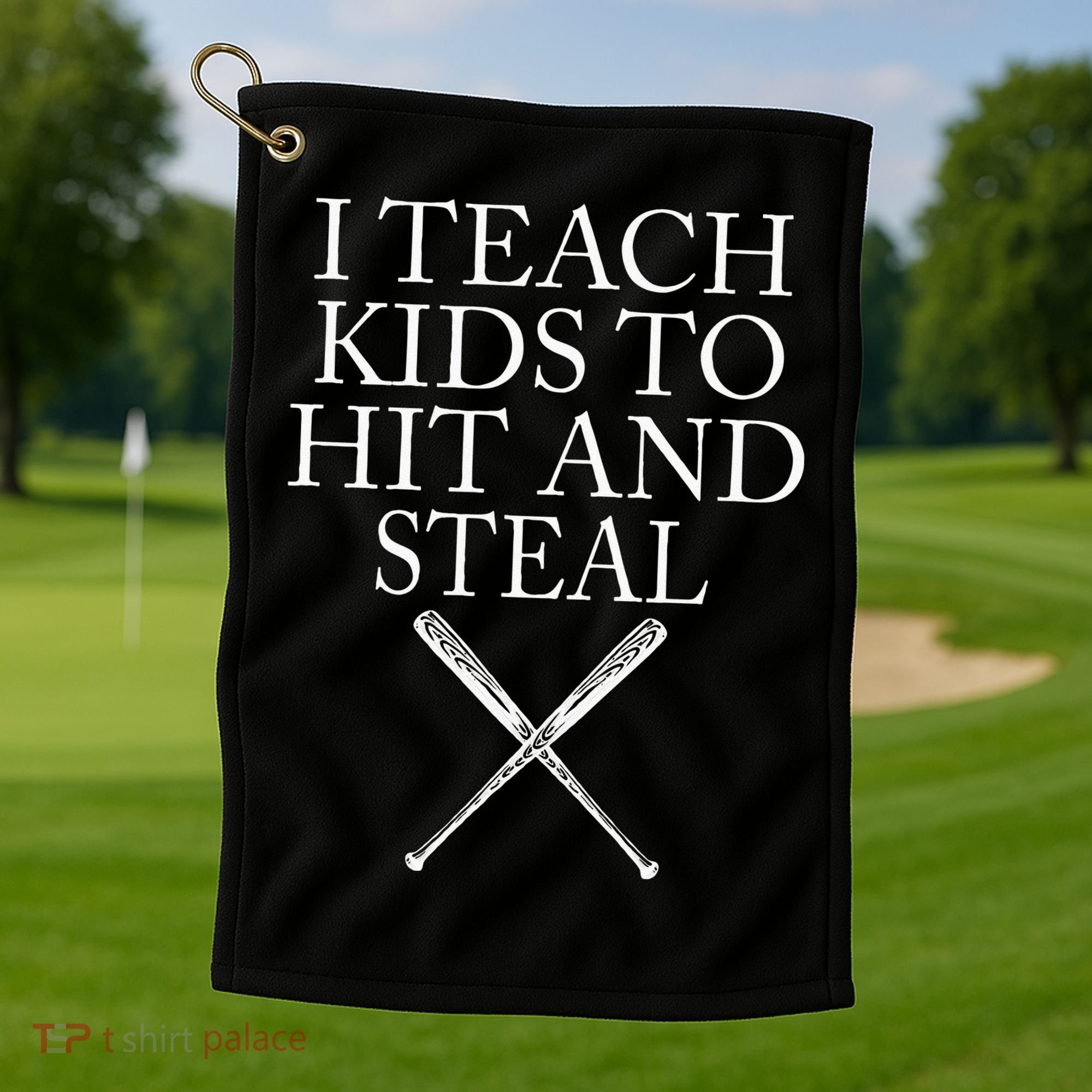 I Teach Kids To Hit And Steal Baseball Coach Golf Towel