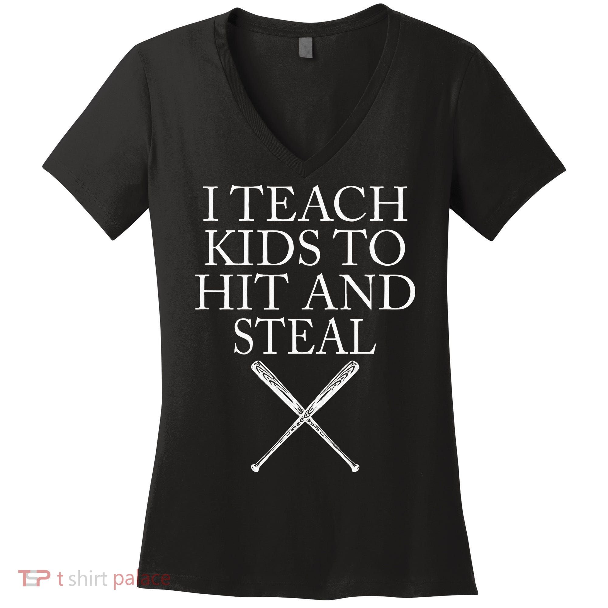 I Teach Kids To Hit And Steal Baseball Coach Women's V-Neck T-Shirt
