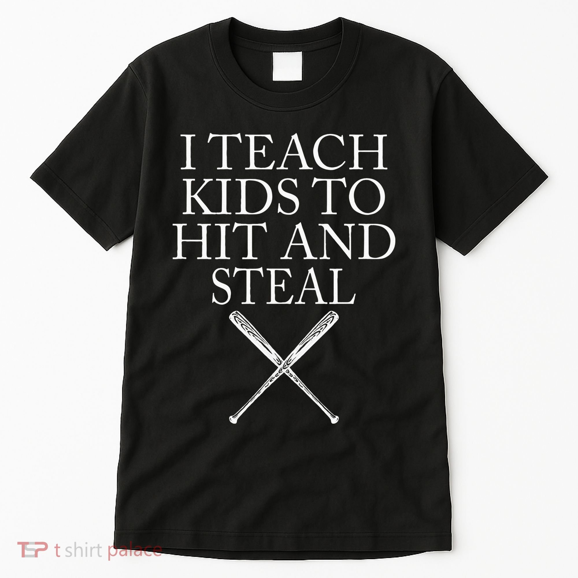 I Teach Kids To Hit And Steal Baseball Coach Tall T-Shirt