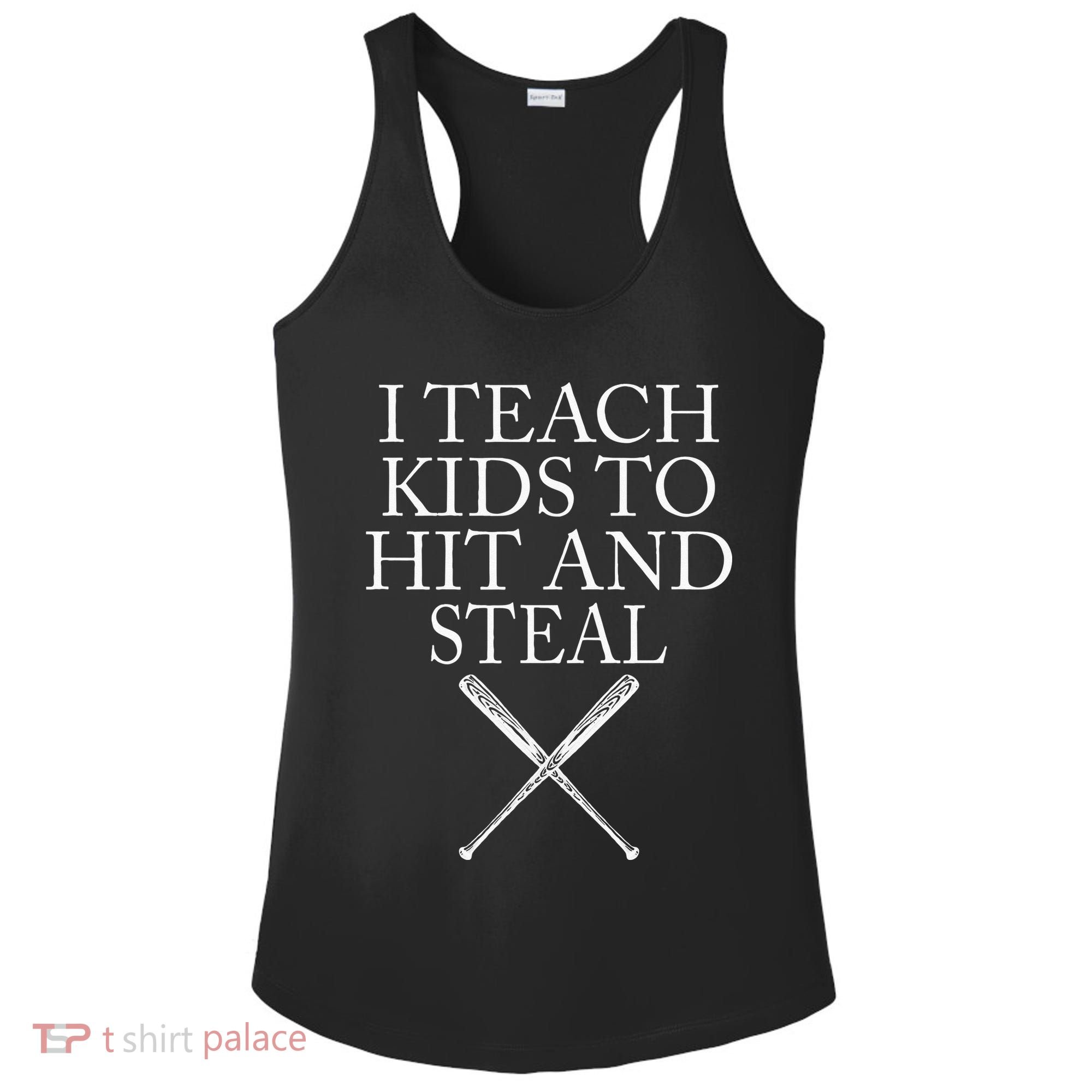 I Teach Kids To Hit And Steal Baseball Coach Ladies PosiCharge Competitor Racerback Tank