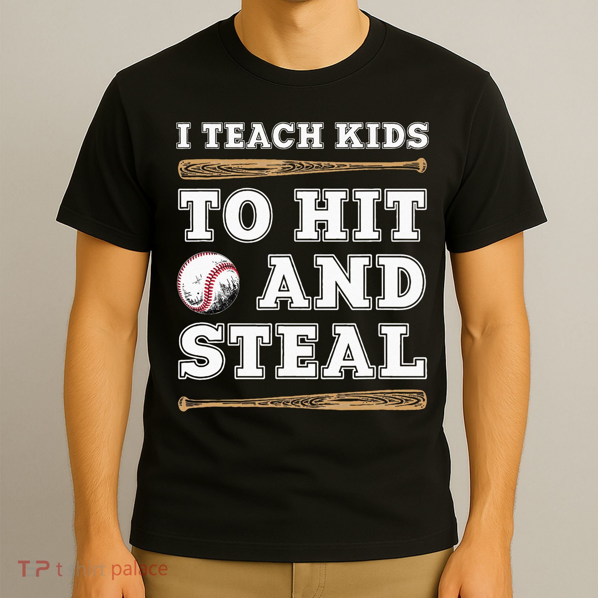 I Teach Kids To Hit And Steal Funny Baseball Coach T-Shirt