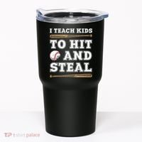I Teach Kids To Hit And Steal Funny Baseball Coach Tumbler thumb 0
