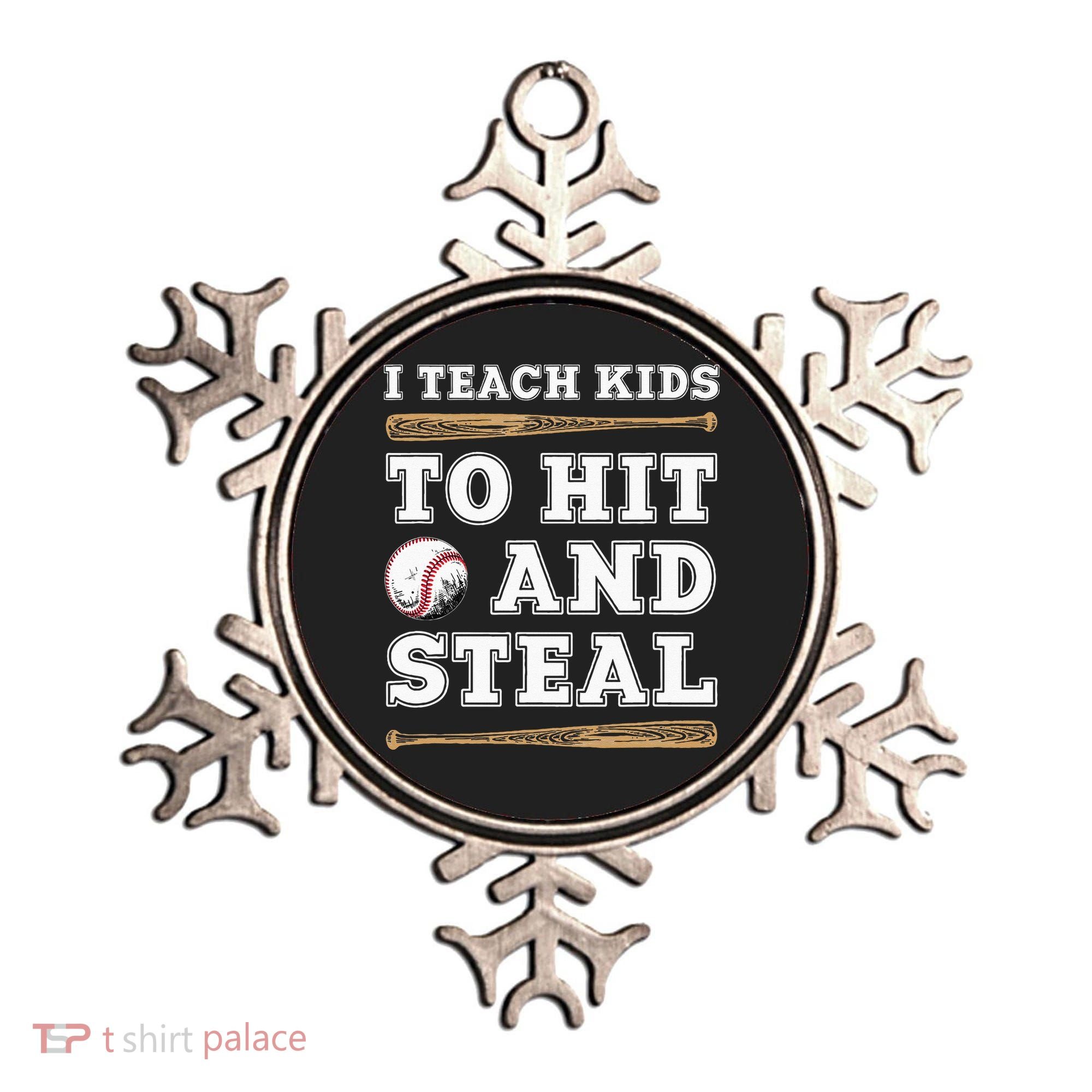 I Teach Kids To Hit And Steal Funny Baseball Coach Ornament