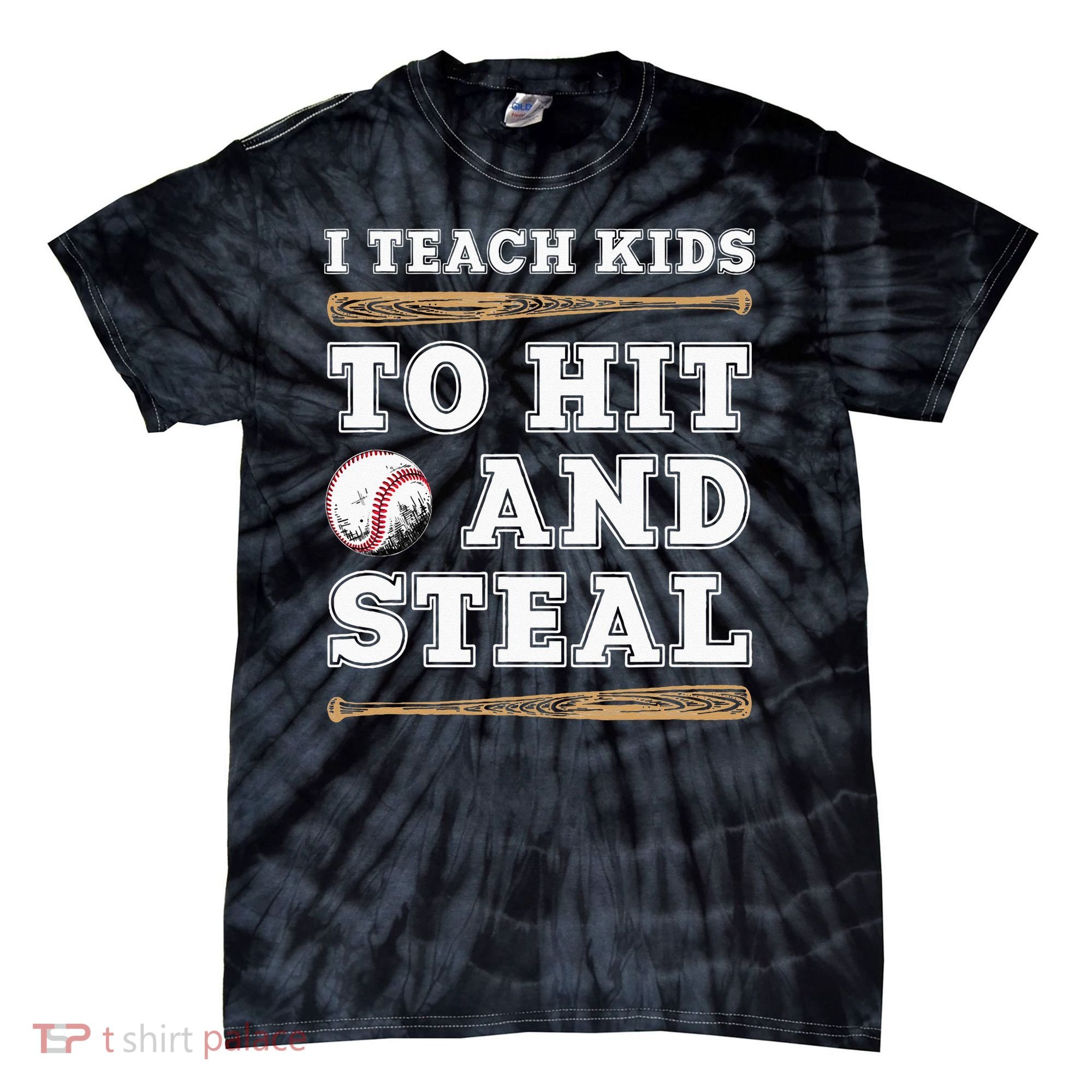 I Teach Kids To Hit And Steal Funny Baseball Coach Tie-Dye T-Shirt