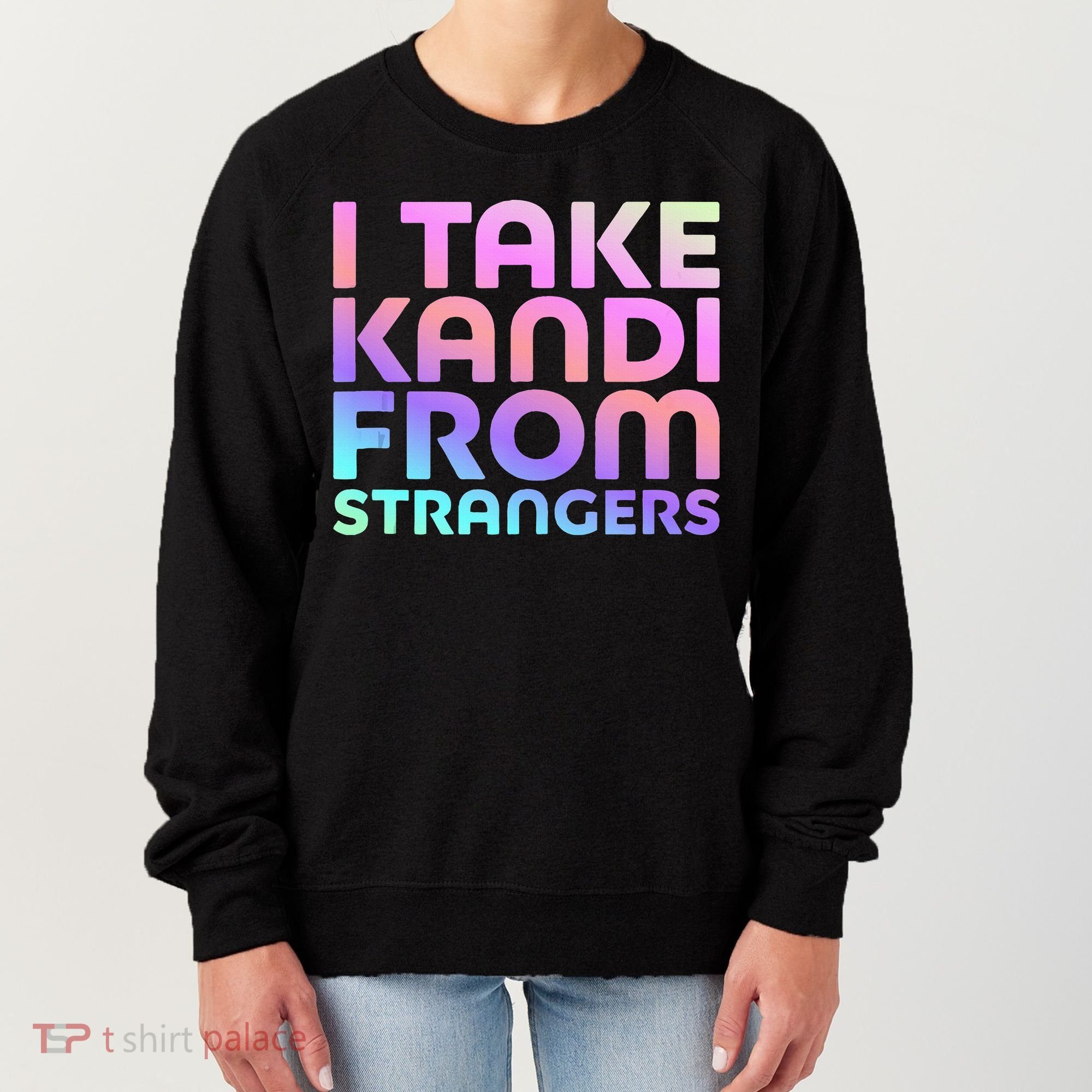 I Take Kandi From Strangers Funny Rave Edm Women's Sweatshirt