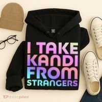 I Take Kandi From Strangers Funny Rave Edm Hoodie thumb 4