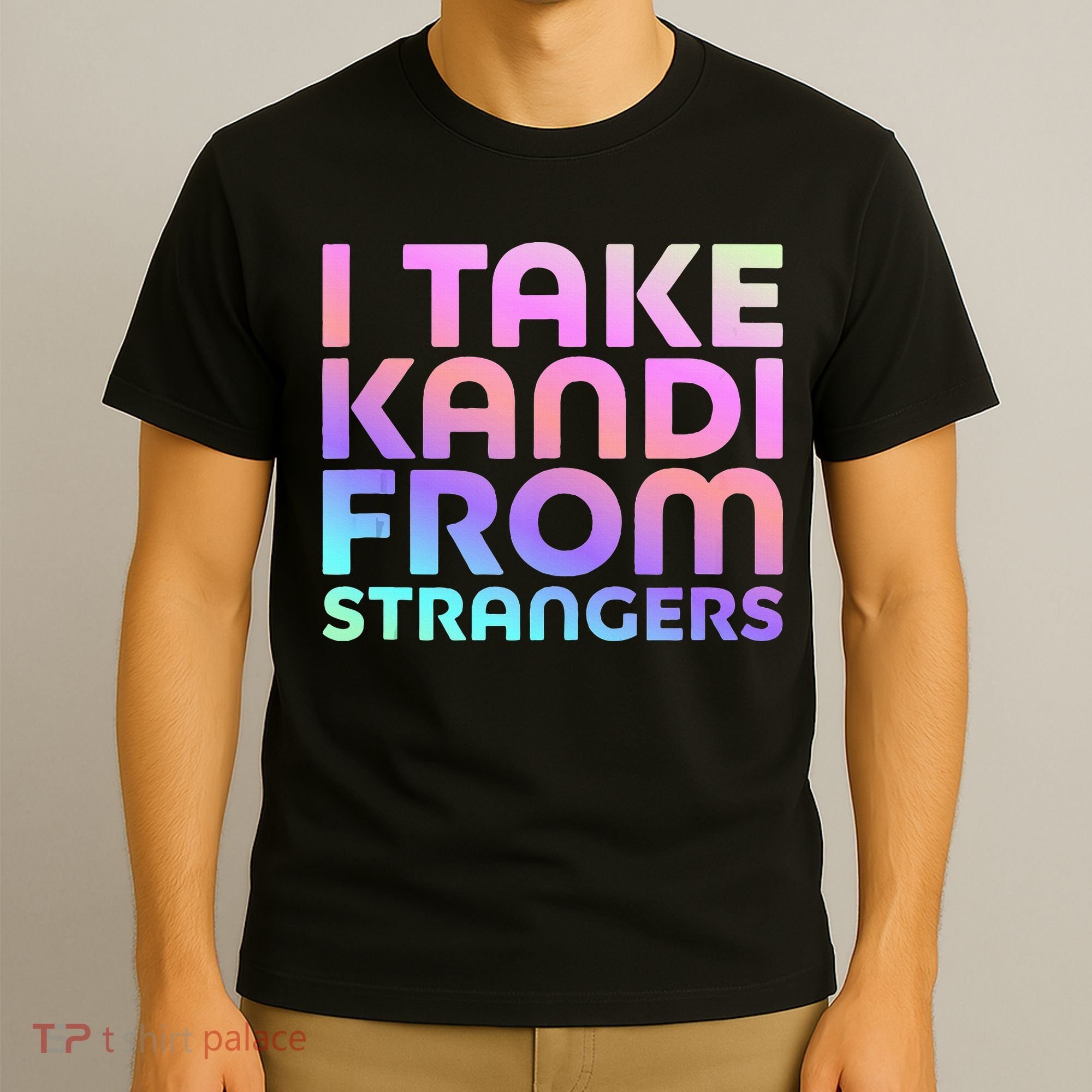 I Take Kandi From Strangers Funny Rave Edm T-Shirt