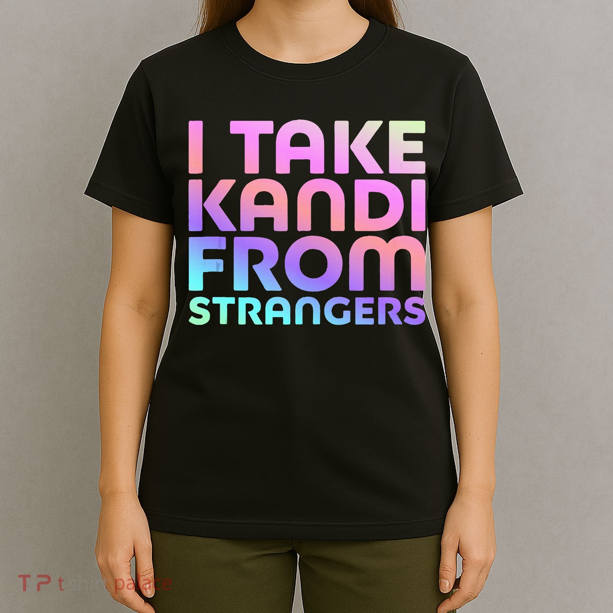 I Take Kandi From Strangers Funny Rave Edm T-Shirt