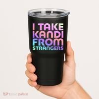 I Take Kandi From Strangers Funny Rave Edm Tumbler thumb 2