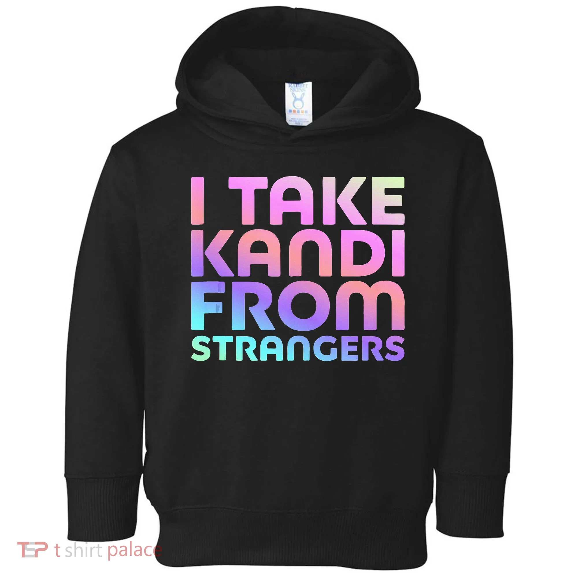 I Take Kandi From Strangers Funny Rave Edm Toddler Hoodie