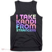 I Take Kandi From Strangers Funny Rave Edm Tank Top thumb 0