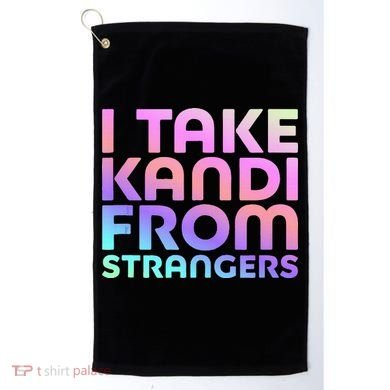 I Take Kandi From Strangers Funny Rave Edm Golf Towel