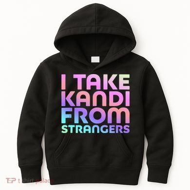 I Take Kandi From Strangers Funny Rave Edm Kids Hoodie