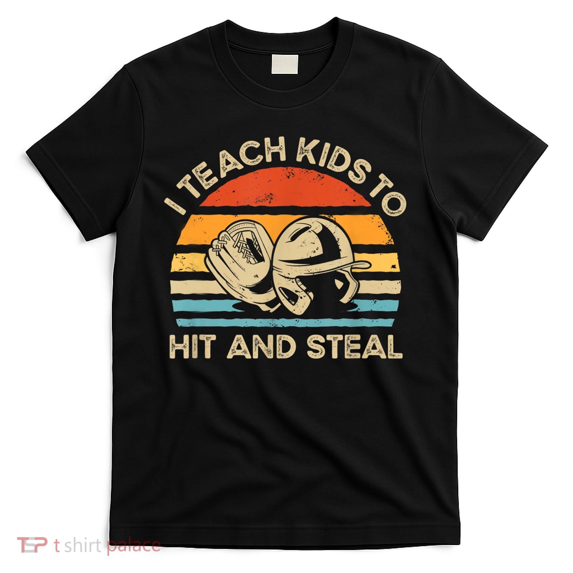 I Teach Kids To Hit And Steal Funny Retro Vintage Baseball T-Shirt