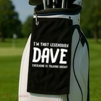 Im That Legendary Dave Everyone Is Talking About. Golf Towel thumb 2