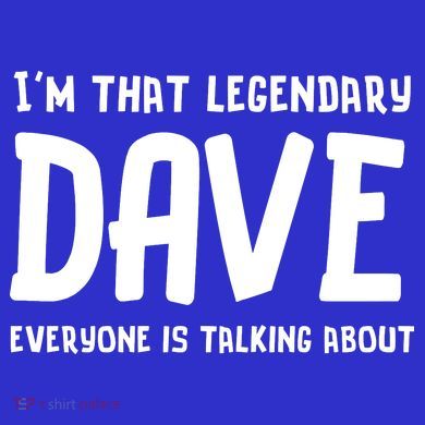Im That Legendary Dave Everyone Is Talking About. Apron