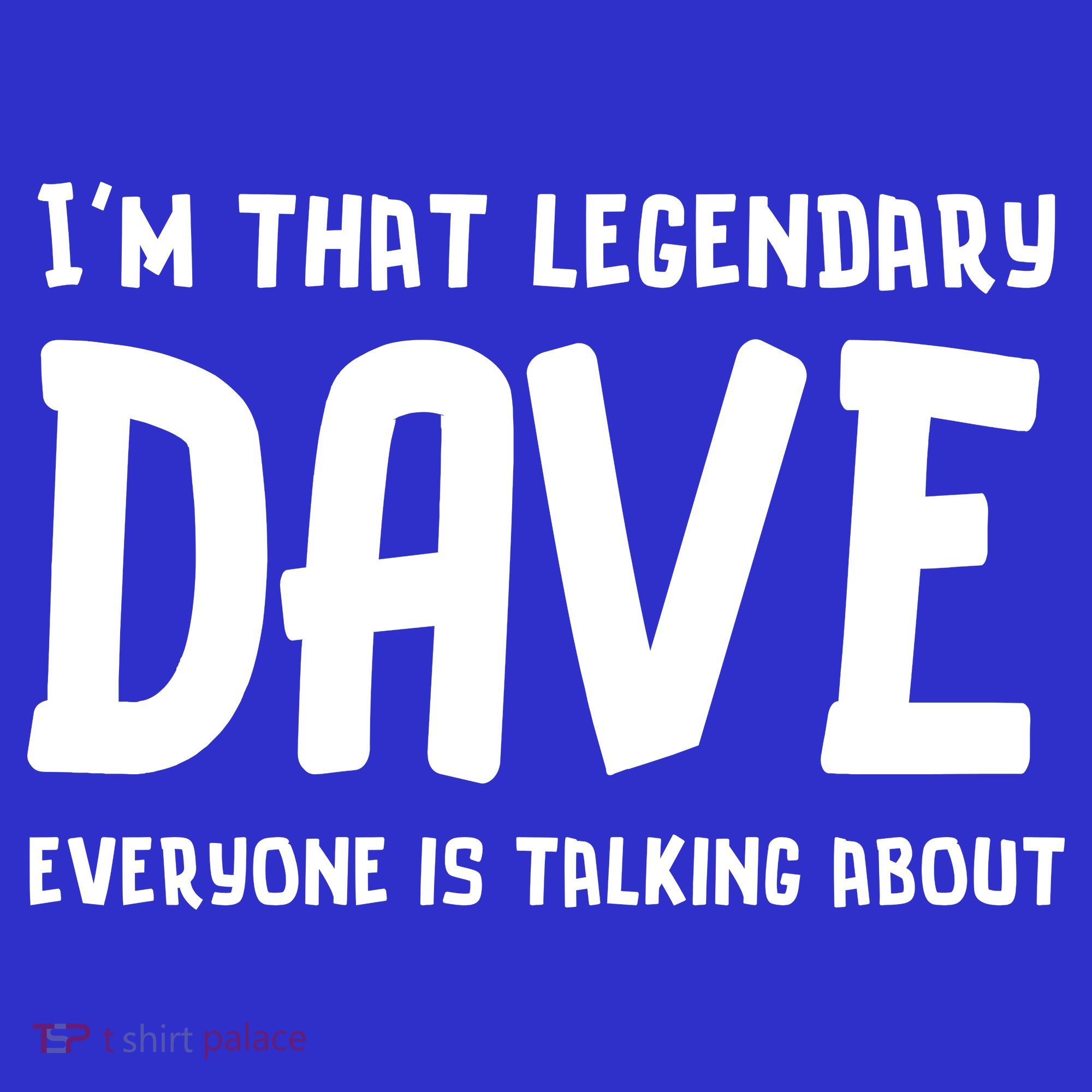Im That Legendary Dave Everyone Is Talking About. Apron