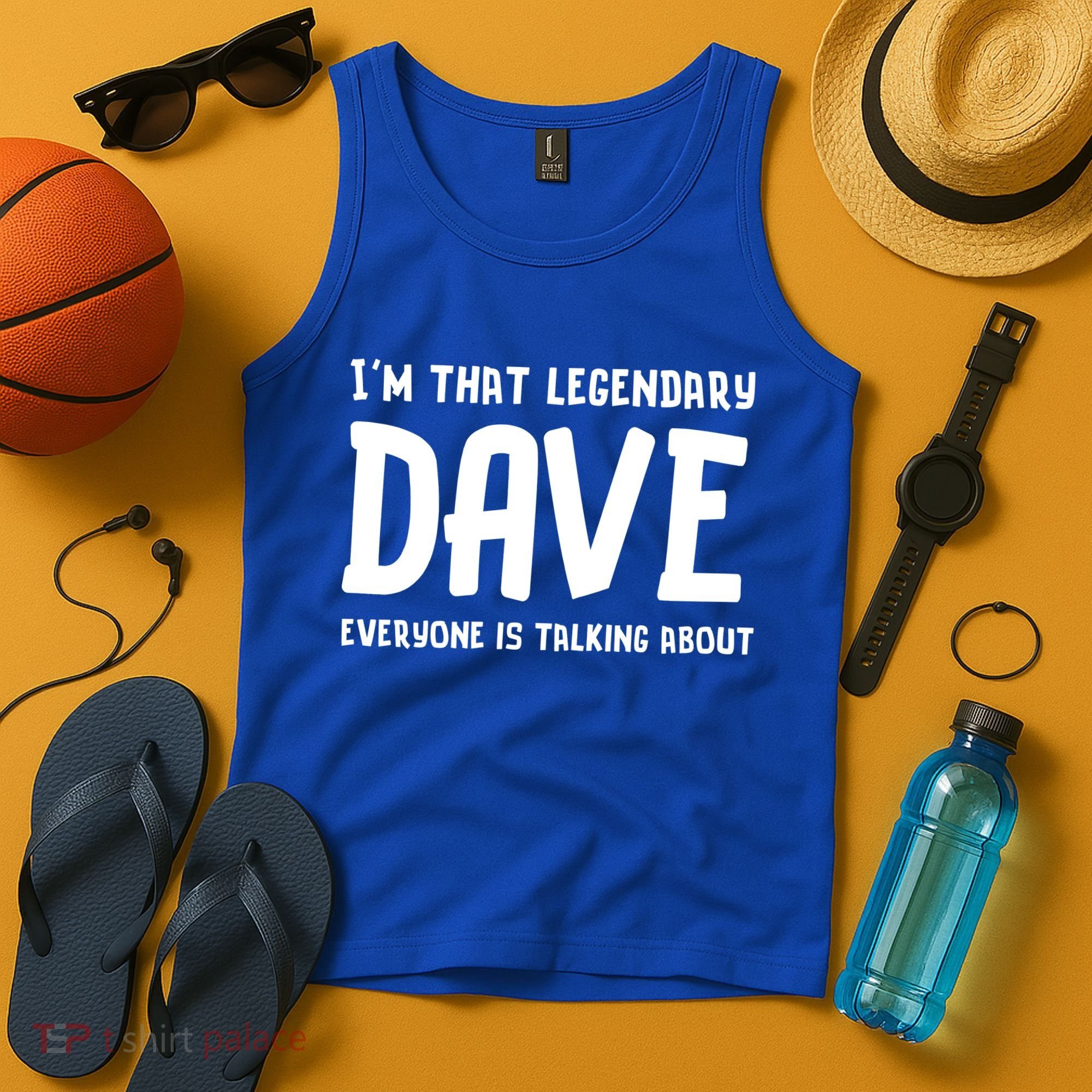 Im That Legendary Dave Everyone Is Talking About. Tank Top