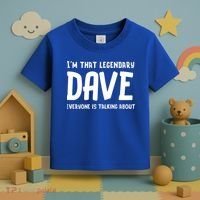Im That Legendary Dave Everyone Is Talking About. Toddler T-Shirt thumb 3