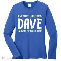 Im That Legendary Dave Everyone Is Talking About. Women's Long Sleeve Shirt thumb 0