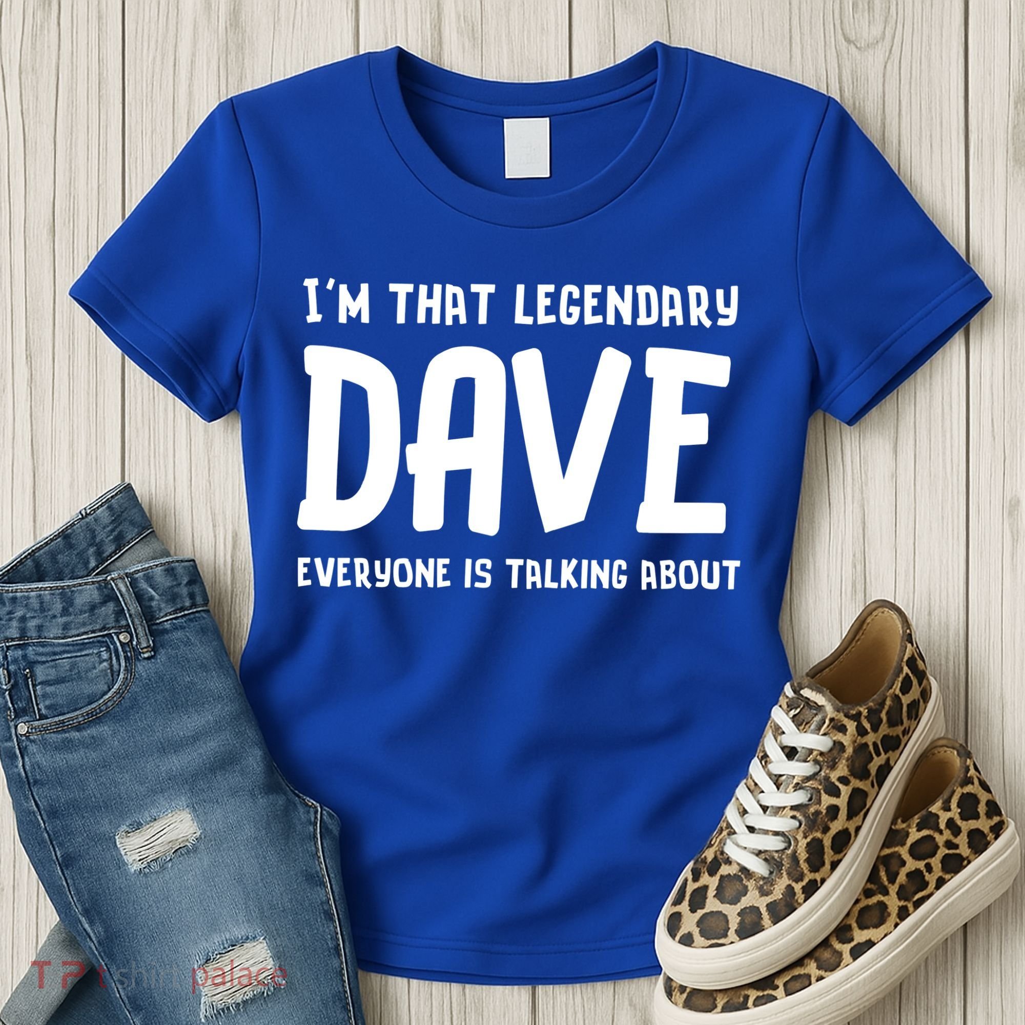 Im That Legendary Dave Everyone Is Talking About. Women's T-Shirt