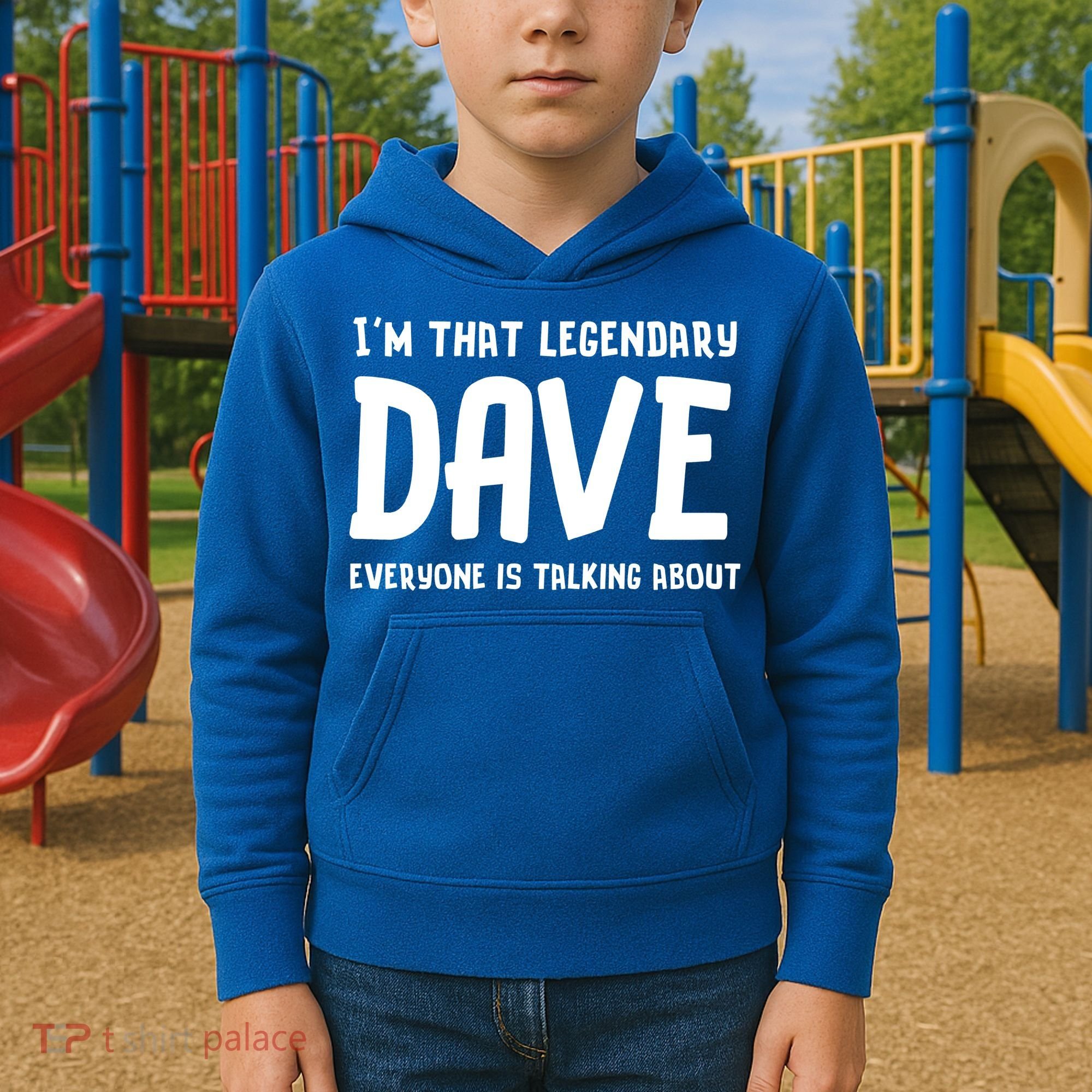 Im That Legendary Dave Everyone Is Talking About. Kids Hoodie