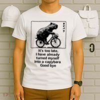 it's too late i have already turned myself into a capybara  T-Shirt thumb 6