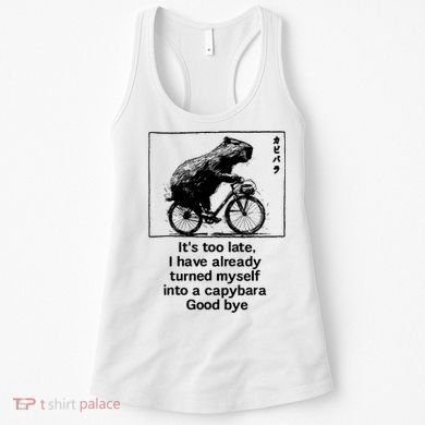 it's too late i have already turned myself into a capybara  Women's Tank Top