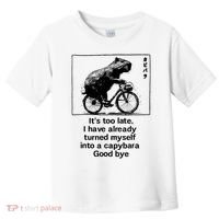 it's too late i have already turned myself into a capybara  Toddler T-Shirt thumb 0